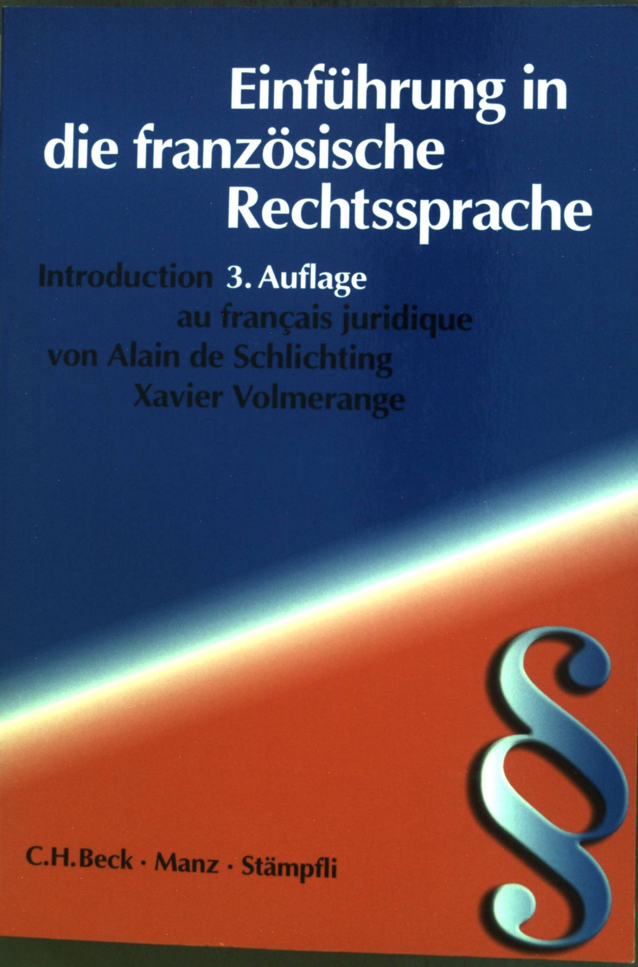 Introduction au français juridique: Einführung in die französische Rechtssprache. - Schlichting, Alain de und Xavier Volmerange