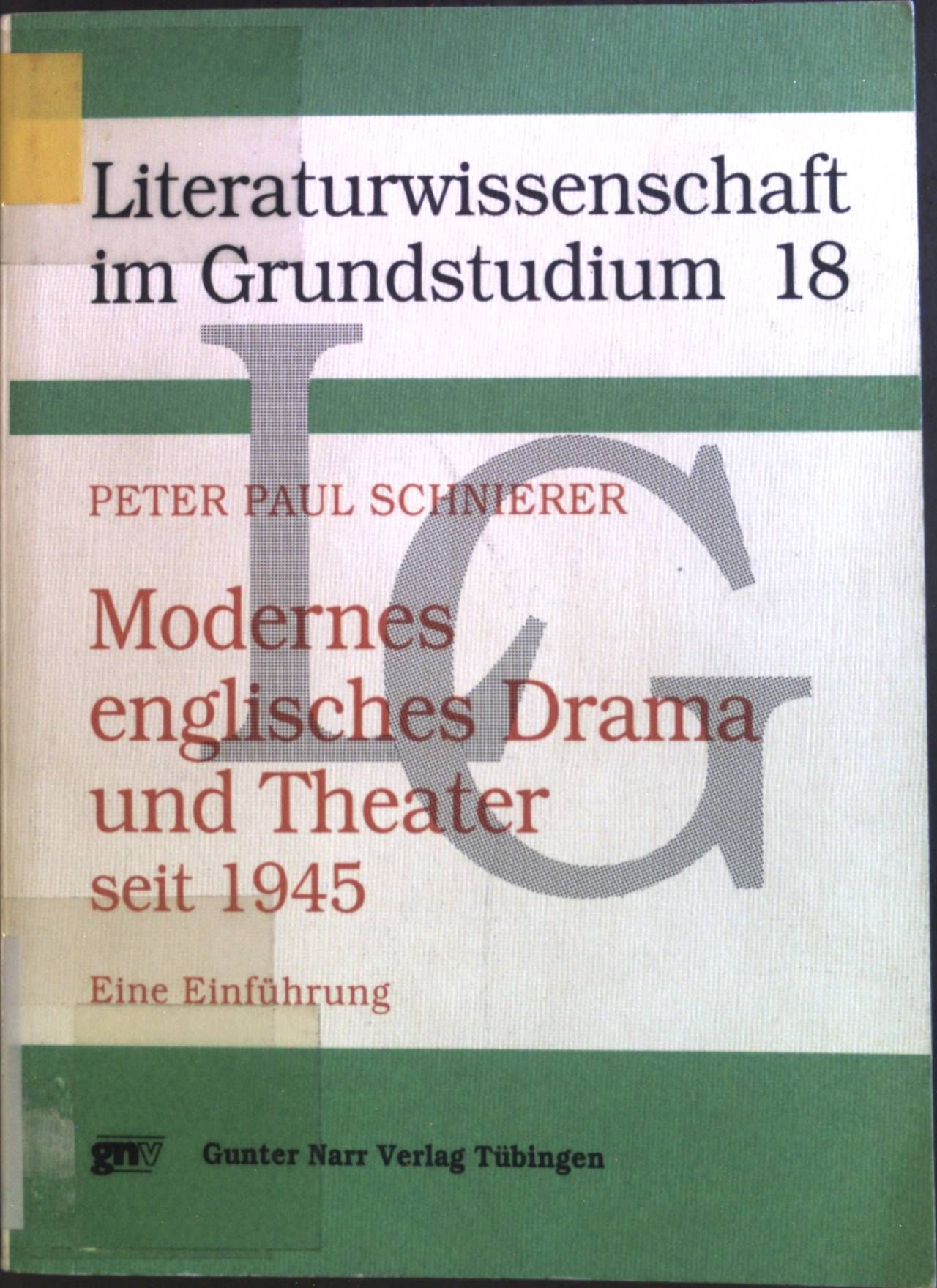 Modernes englisches Drama und Theater seit 1945 : eine Einführung. Literaturwissenschaft im Grundstudium ; Bd. 18 - Schnierer, Peter Paul
