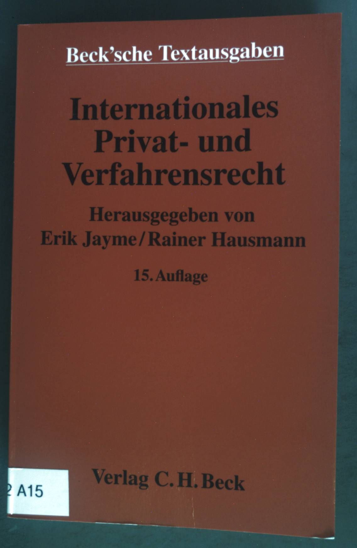 Internationales Privat- und Verfahrensrecht: Textausgabe. Beck'sche Textausgaben. - Jayme, Erik (Herausgeber) und Rainer Hausmann