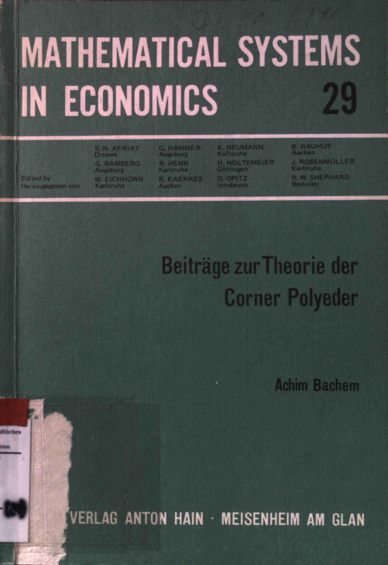 Beiträge zur Theorie der Corner Polyeder. Mathematical systems in economics  29 - Bachem, Achim, S. N Afriat G. Bamberg u. a.