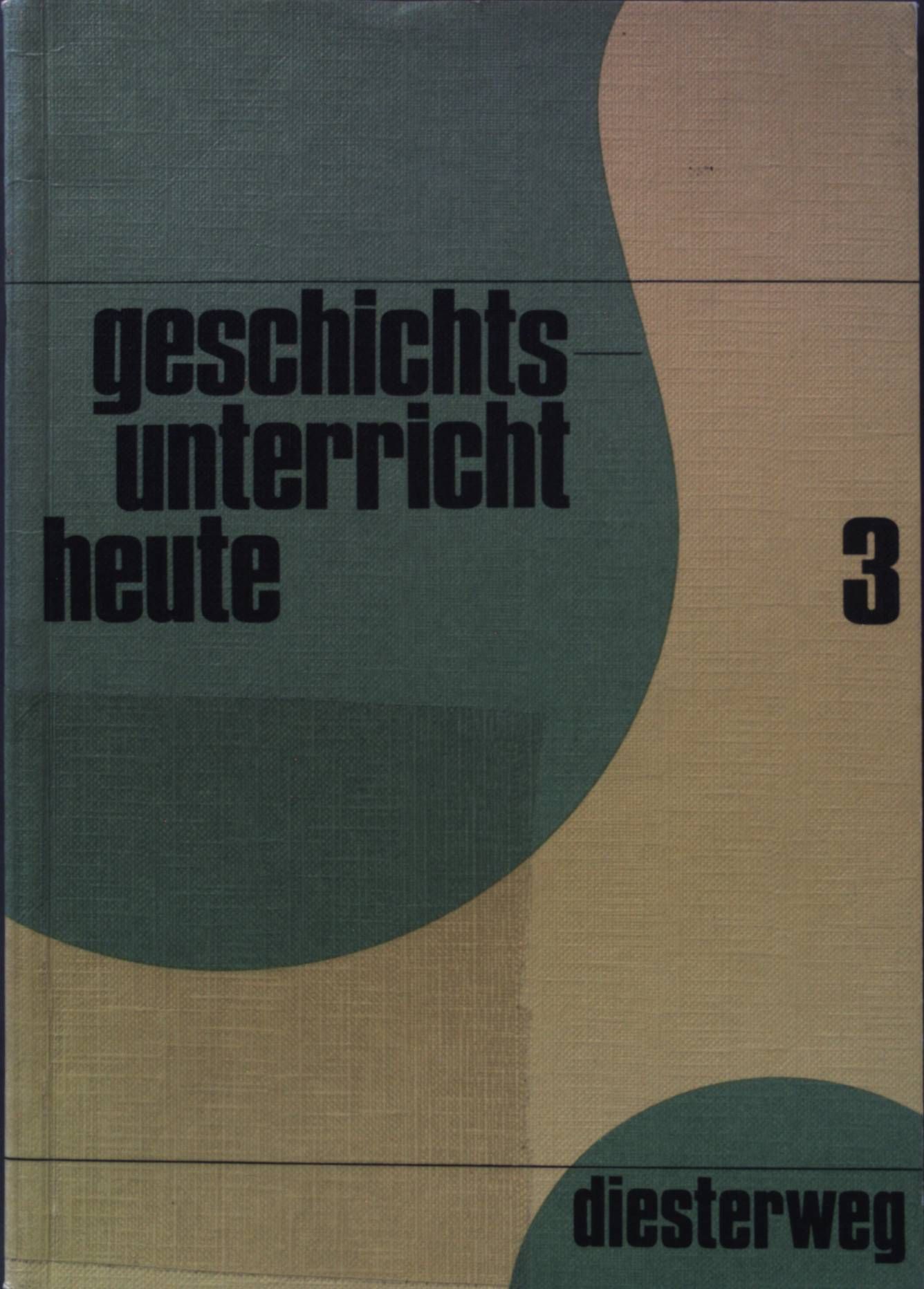 Geschichtsunterricht heute: Von der Zeit des Absolutismus bis zum Jahr 1980 Grundzüge der Geschichte; Bd. 3 - Kaier, Eugen