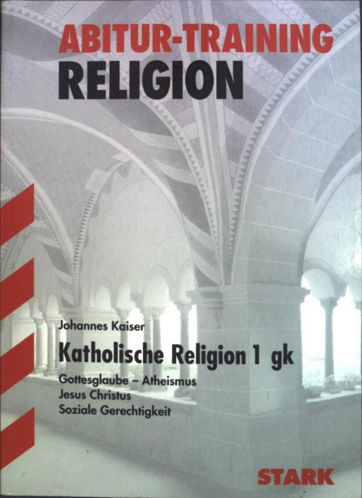 Abitur-Training: Katholische Religion 1: Aufgaben mit Lösungen. - Kaiser, Johannes