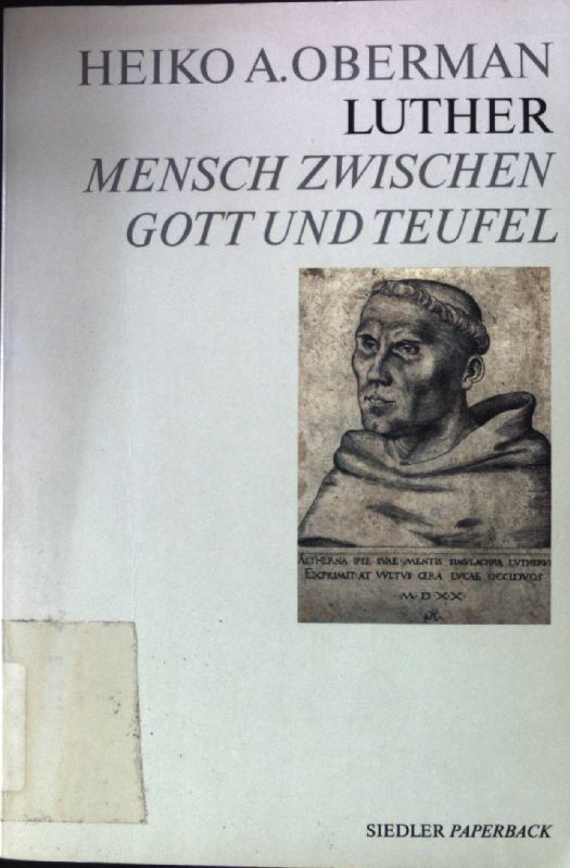 Luther : Mensch zwischen Gott und Teufel. Siedler-Paperback - Oberman, Heiko Augustinus