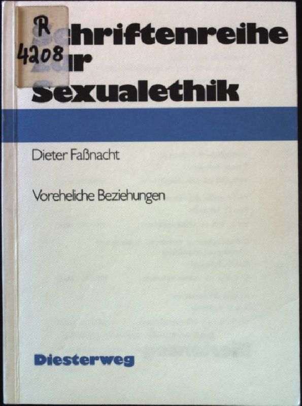Voreheliche Beziehungen. Schriftenreihe zur Sexualethik. - Faßnacht, Dieter