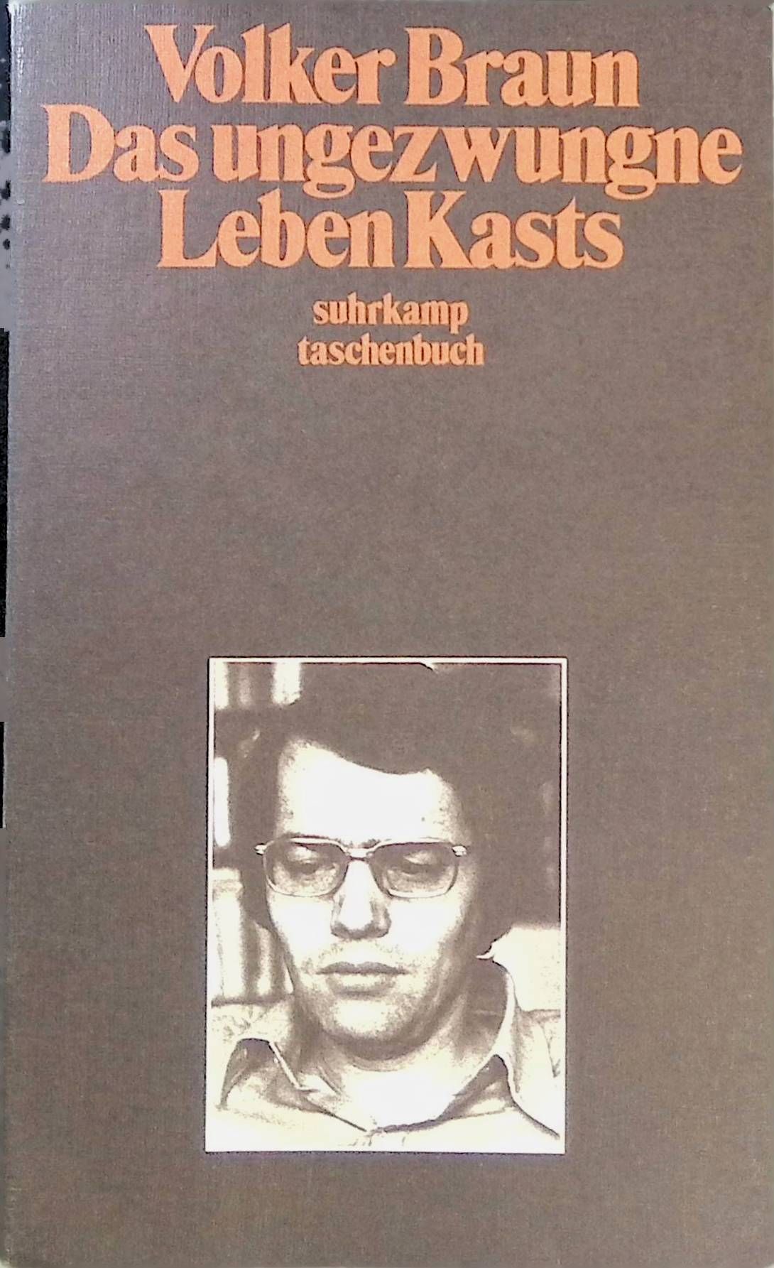 Das ungezwungne Leben Kasts. edition suhrkamp (Band 546) - Braun, Volker