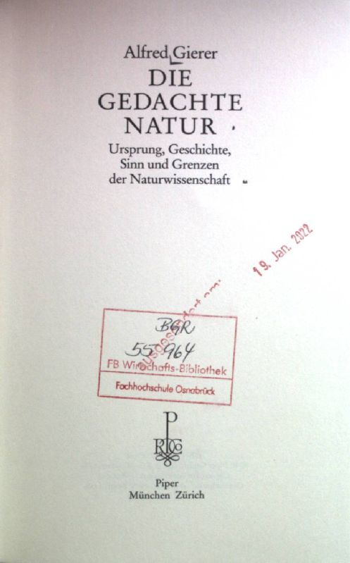 Die gedachte Natur : Ursprung, Geschichte, Sinn und Grenzen der Naturwissenschaft. - Gierer, Alfred