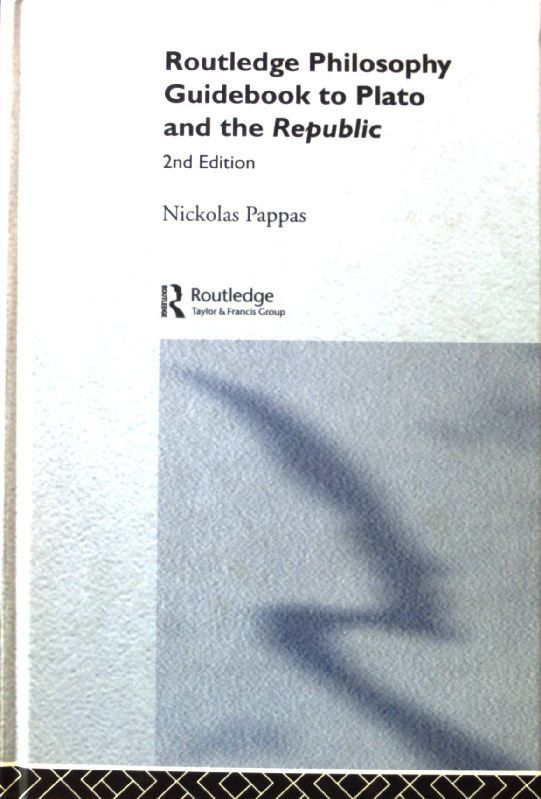 Routledge Philosophy Guidebook to Plato and the Republic; Routledge Philosophy Guidebooks - Pappas, Nickolas