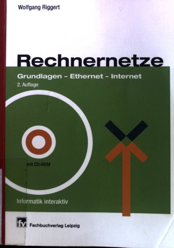 Rechnernetze : Grundlagen - Ethernet - Internet ; Informatik interaktiv - Riggert, Wolfgang