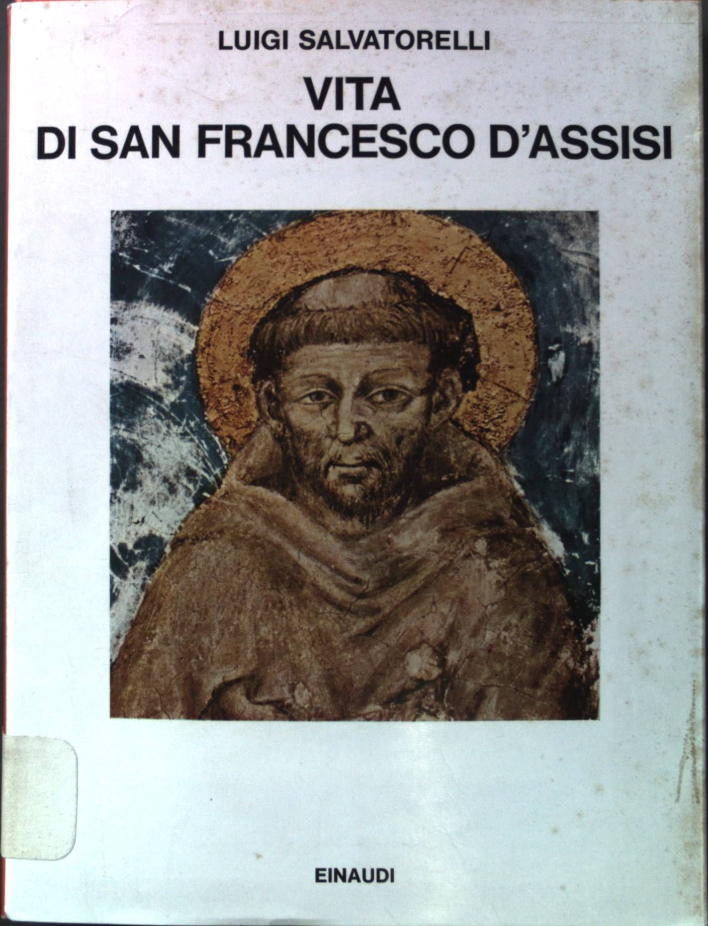Vita di San Francesco d'Assisi. - Salvatorelli, Luigi