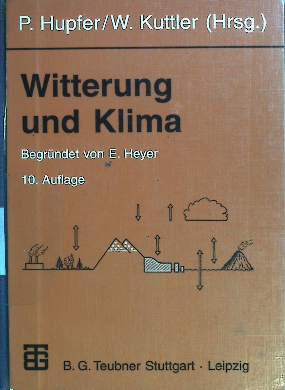 Witterung und Klima : eine Einführung in die Meteorologie und Klimatologie. - Heyer, Ernst und Frank-Michael (Mitwirkender) Chmielewski