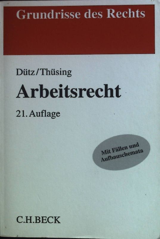 Arbeitsrecht. Grundrisse des Rechts - Dütz, Wilhelm und Gregor Thüsing