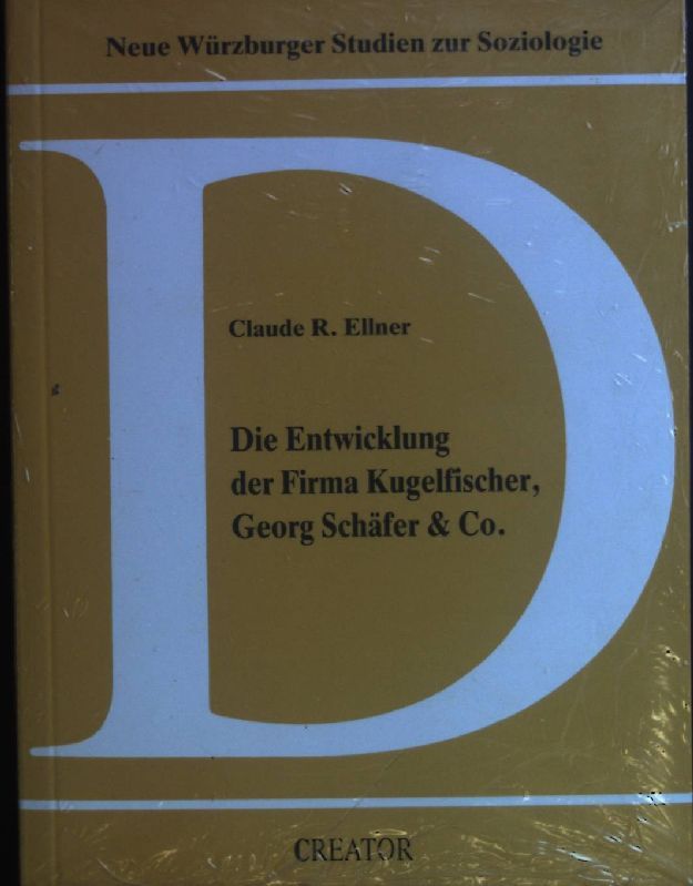 Die Entwicklung der Firma Kugelfischer, Georg Schäfer & Co.  (Neuwertiger Zustand)