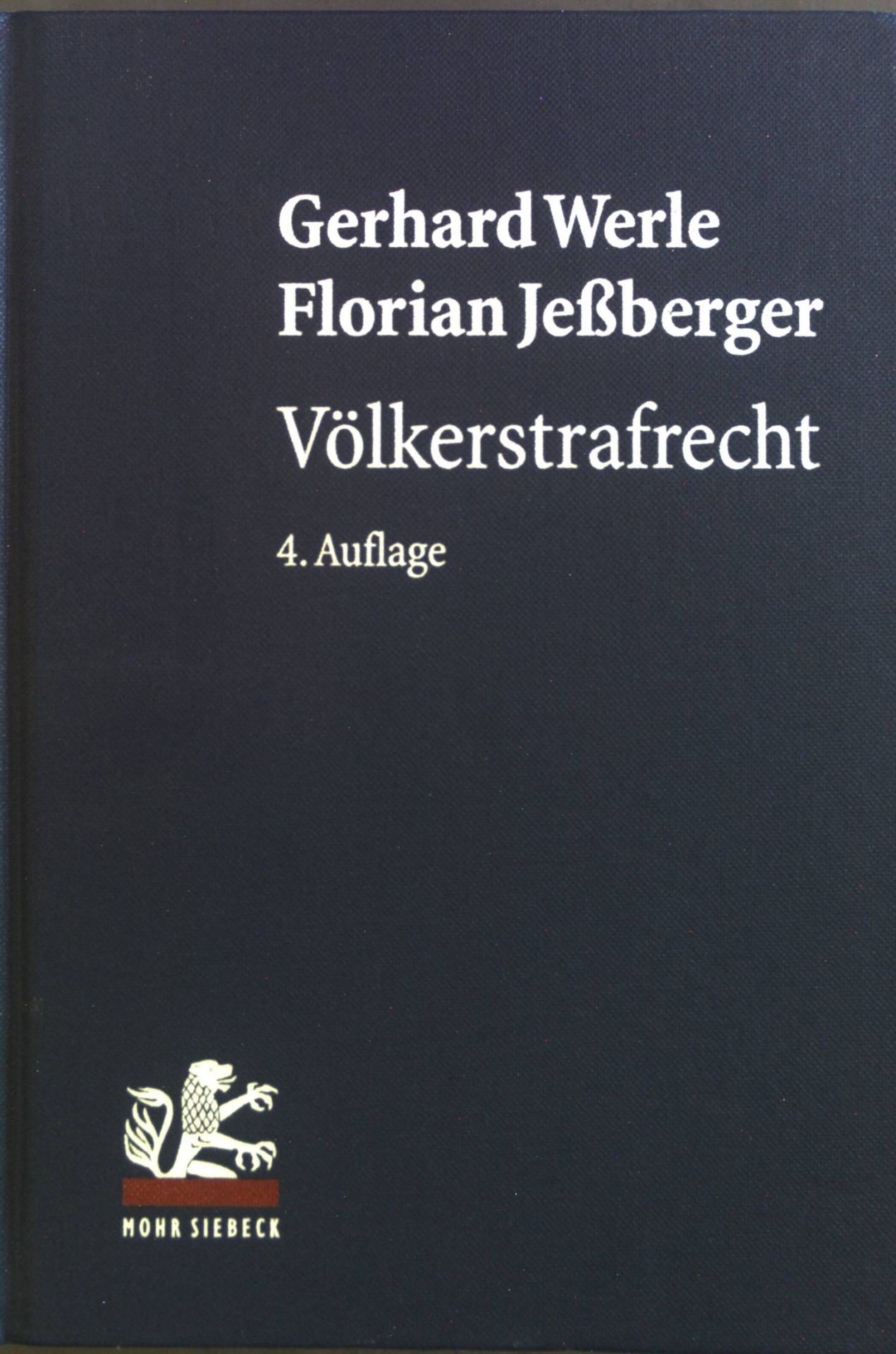 Völkerstrafrecht. - Werle, Gerhard, Florian Jeßberger Julia Geneuss u. a.