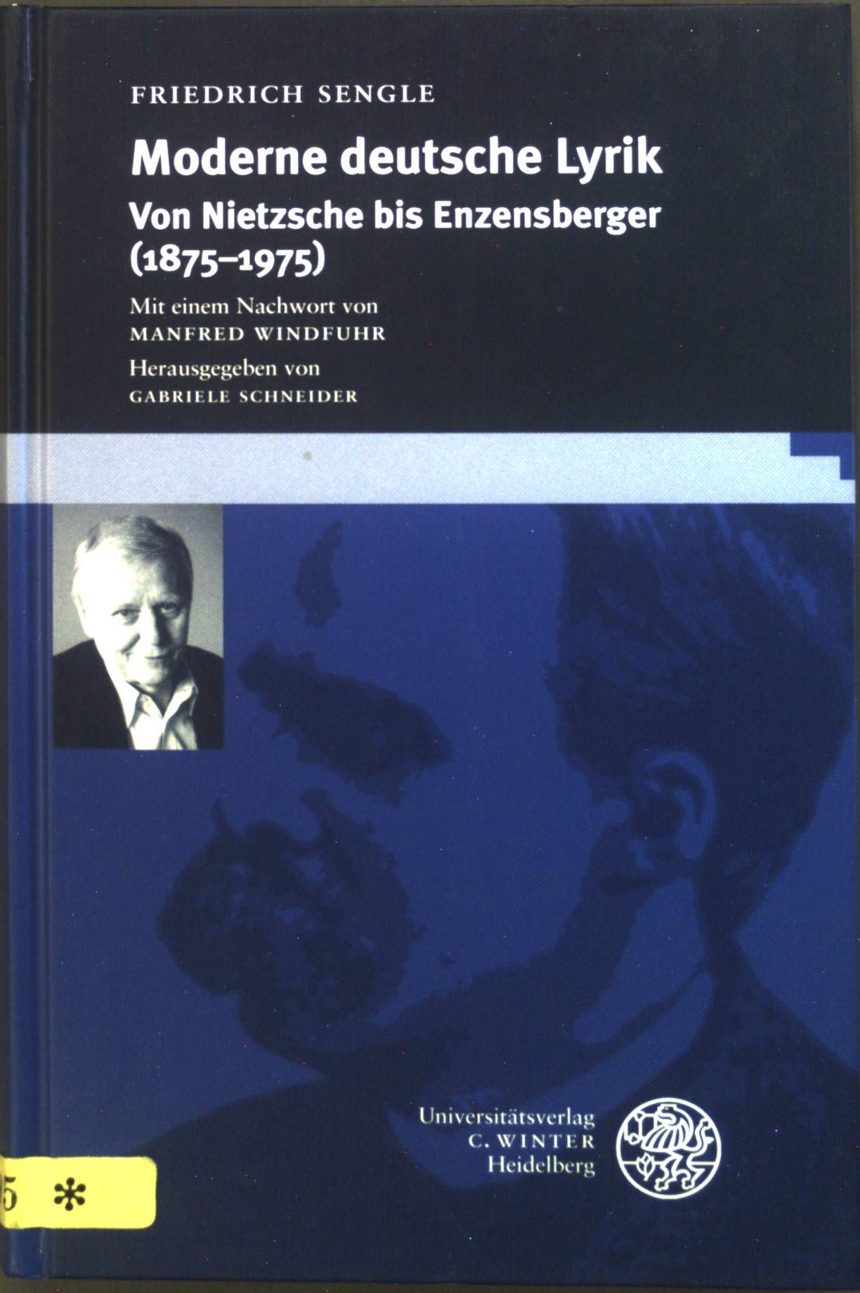 Moderne deutsche Lyrik : von Nietzsche bis Enzensberger ; (1875 - 1975). Beiträge zur neueren Literaturgeschichte. Bd. 179. - Sengle, Friedrich und Grabriele Schneider
