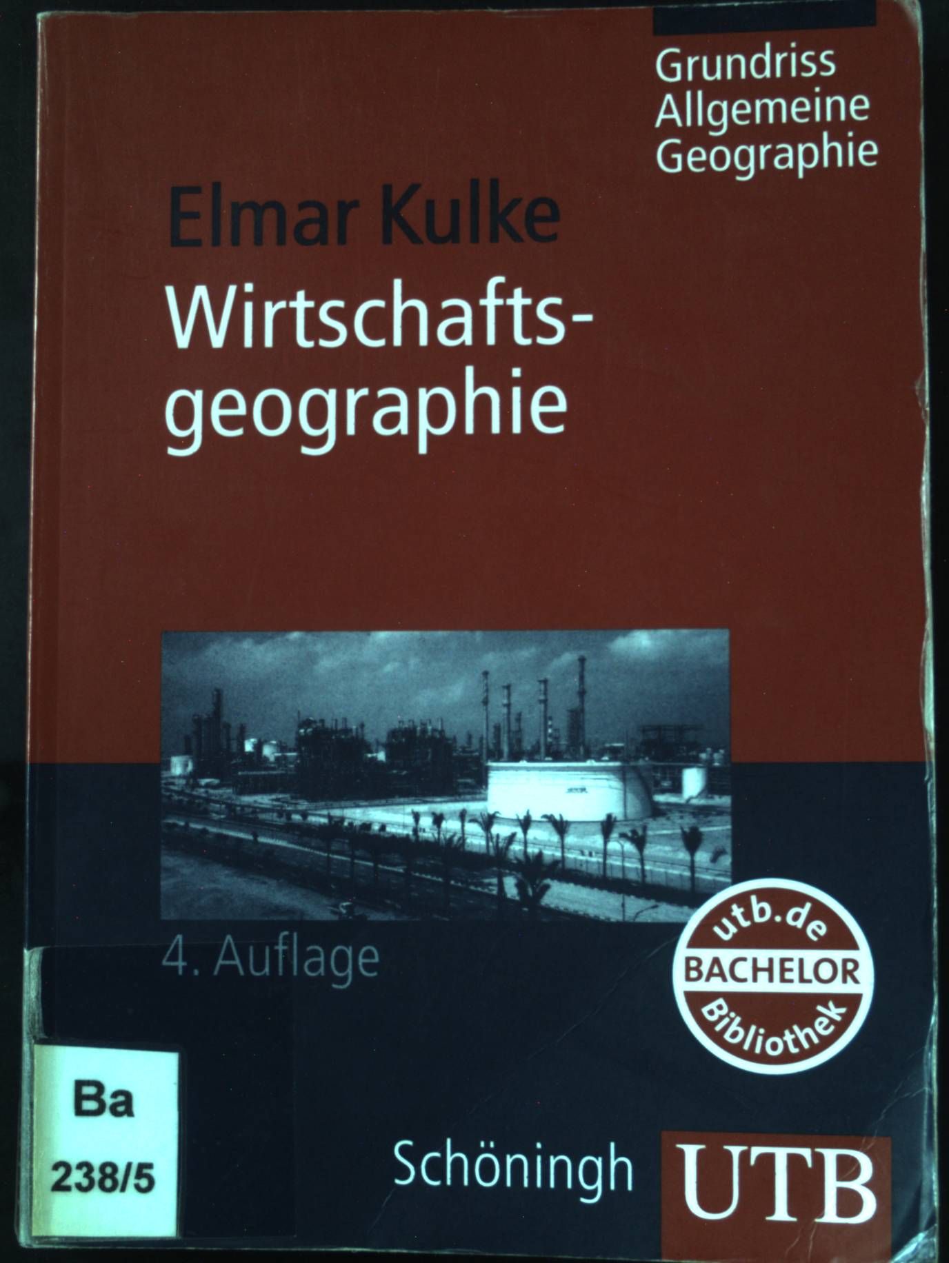 Wirtschaftsgeographie. Grundriss allgemeine Geographie; UTB ; 2434 - Kulke, Elmar