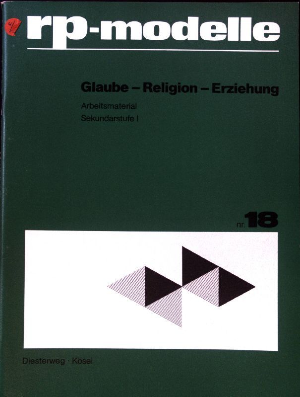 Glaube - Religion - Erziehung : e. Unterrichtsmodell über d. religiöse Erziehung in d. ersten 6 Lebensjahren ; Sekundarstufe I. rp-Modelle; Nr. 18., Arbeitsmaterial