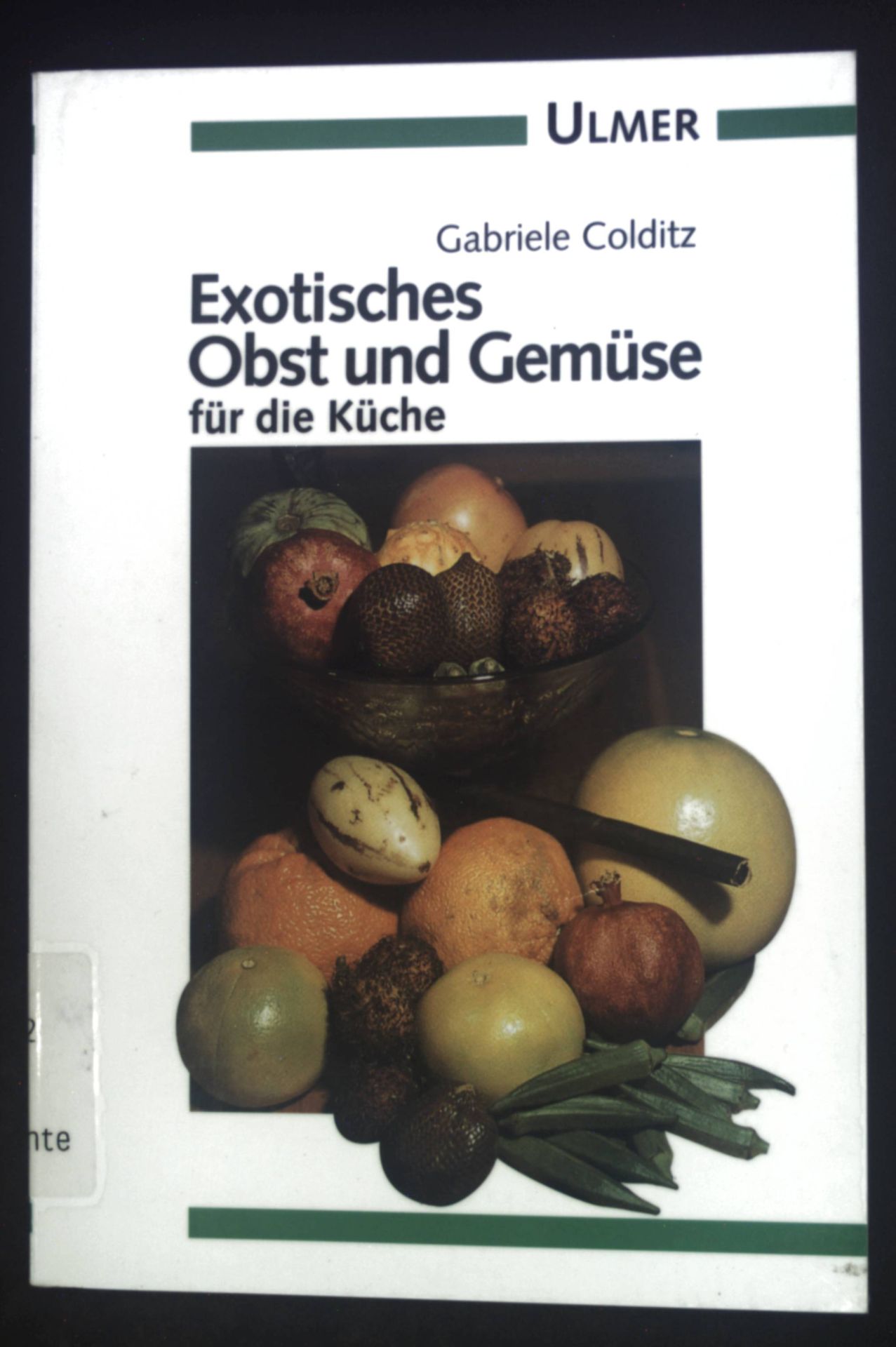 Exotische Früchte und Gemüse für die Küche. Ulmer-Taschenbuch ; 63 - Lehari, Gabriele