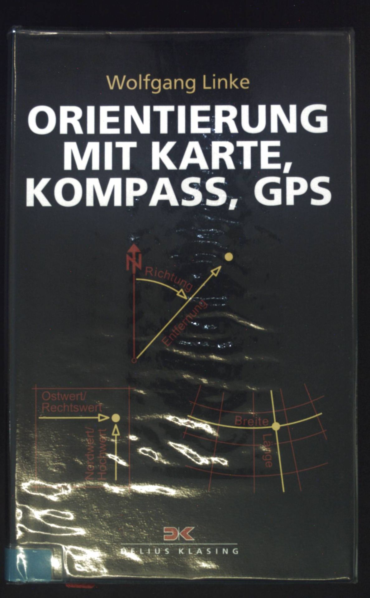 Orientierung mit Karte, Kompass, GPS - Linke, Wolfgang