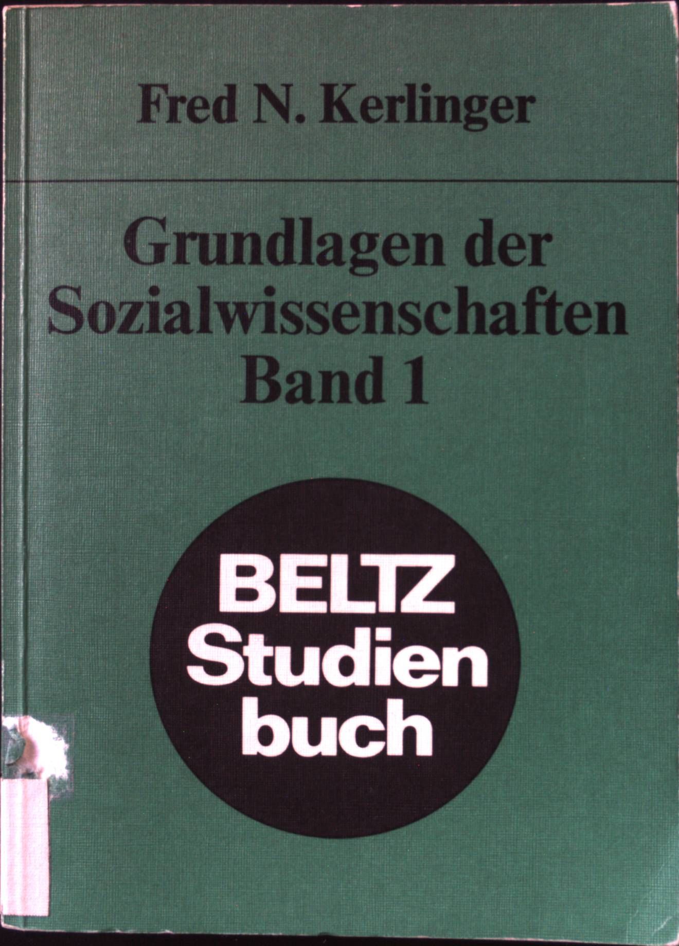 Grundlagen der Sozialwissenschaften; Bd. 1. Beltz-Studienbuch ; 58 - Kerlinger, Fred N.