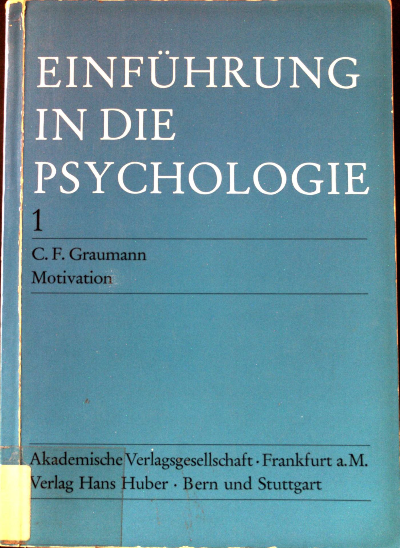 Einführung in die Psychologie 1: Motivation. - Graumann, C. F.
