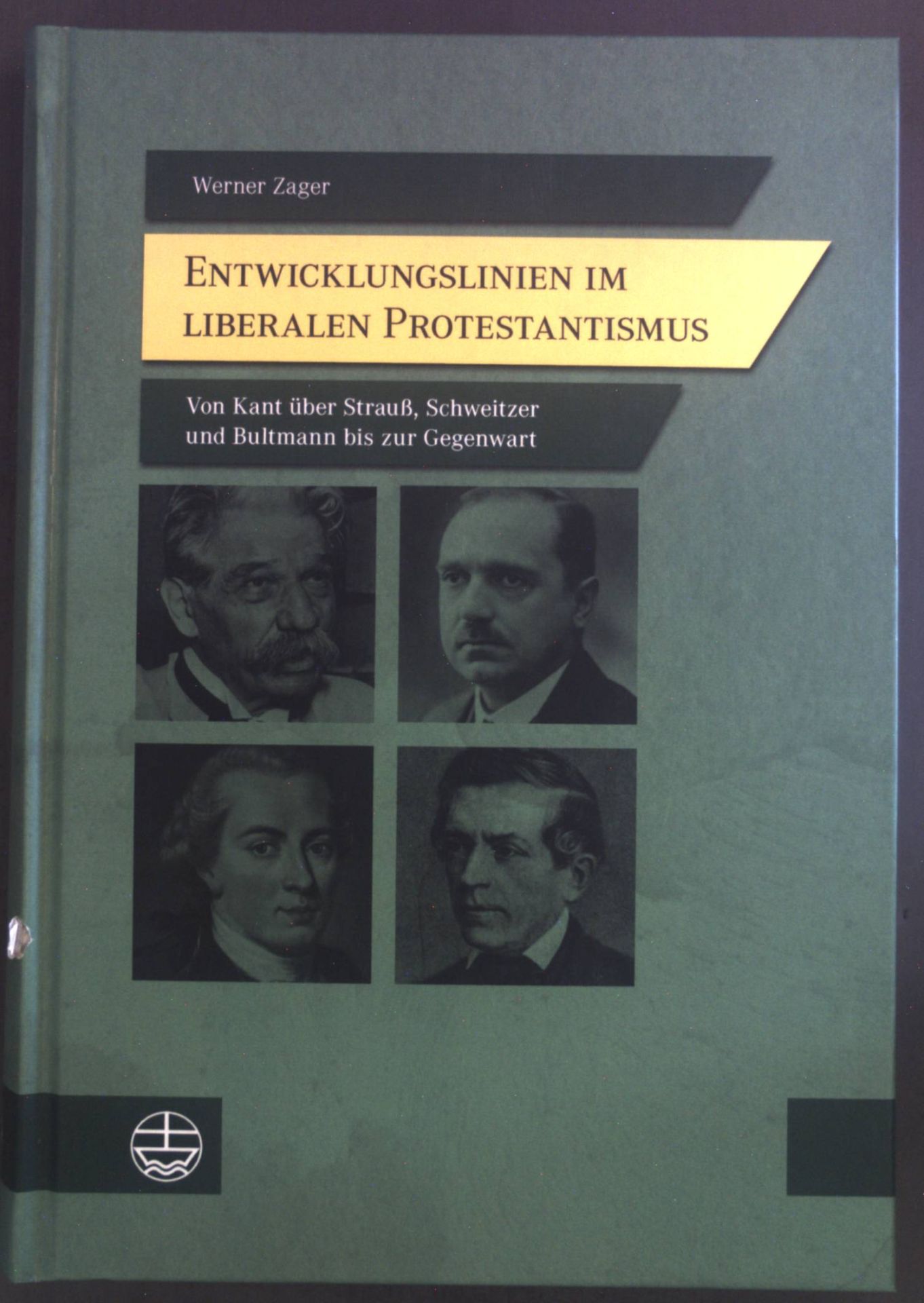 Entwicklungslinien im liberalen Protestantismus : von Kant über Strauß, Schweitzer und Bultmann bis zur Gegenwart. - Zager, Werner