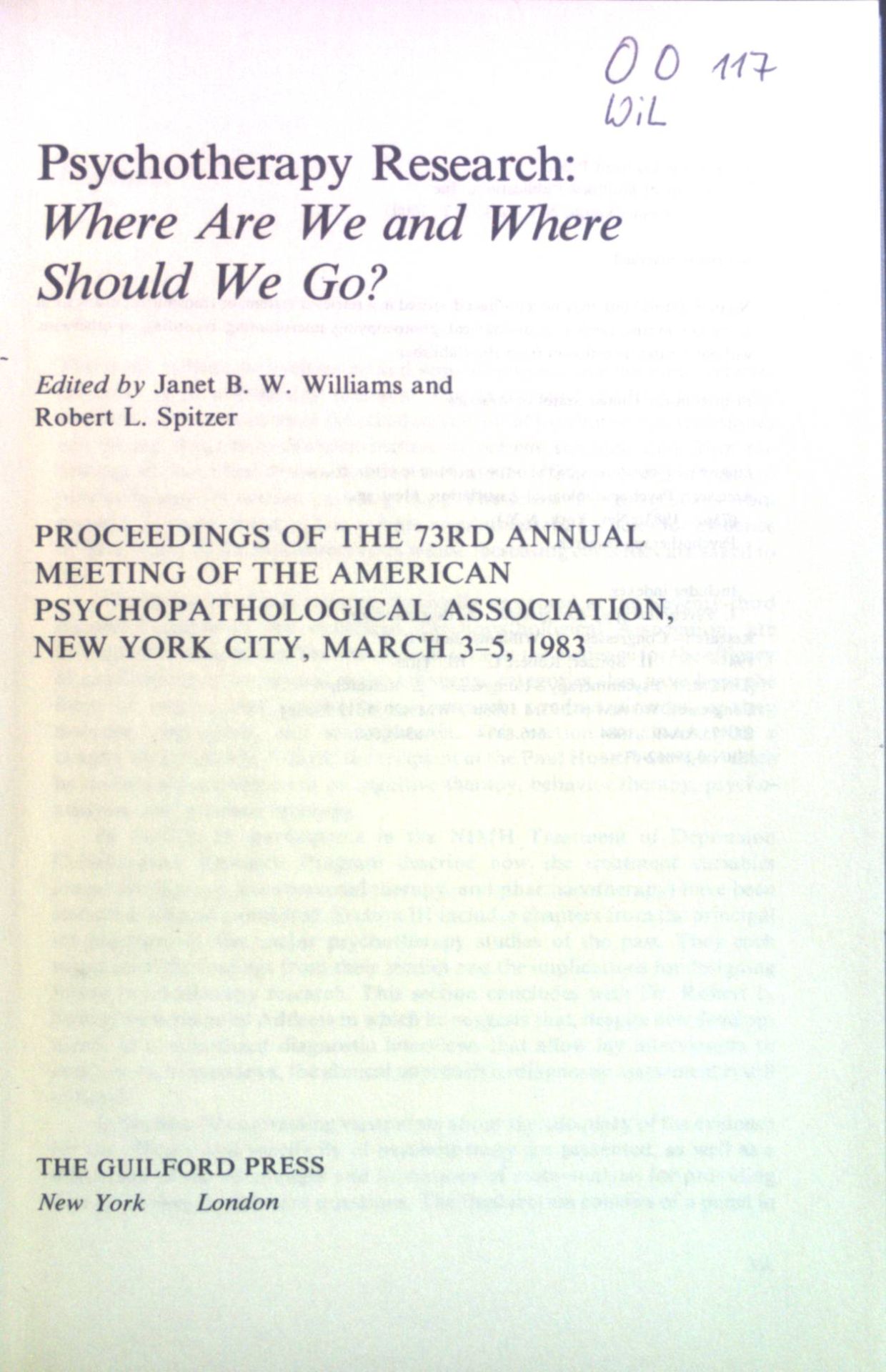 Psychotherapy Research: Where Are We and Where Should We Go? Proceedings of the 73rd Annual Meeting of the American Psychopathological Association, New York City, March 3-5, 1983. - Williams, Janet B. W. and Robert L. Spitzer