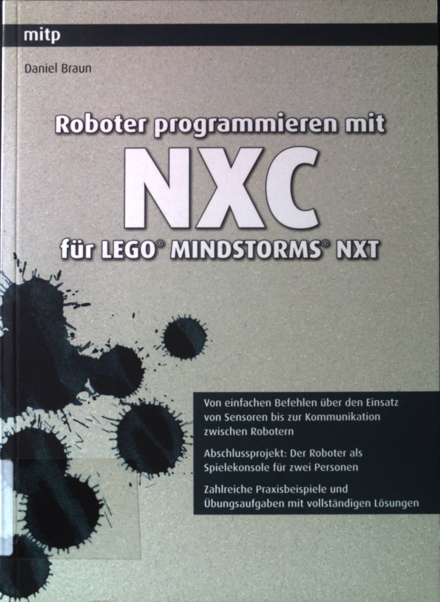 Roboter programmieren mit NXC für LEGO MINDSTORMS NXT. - Braun, Daniel