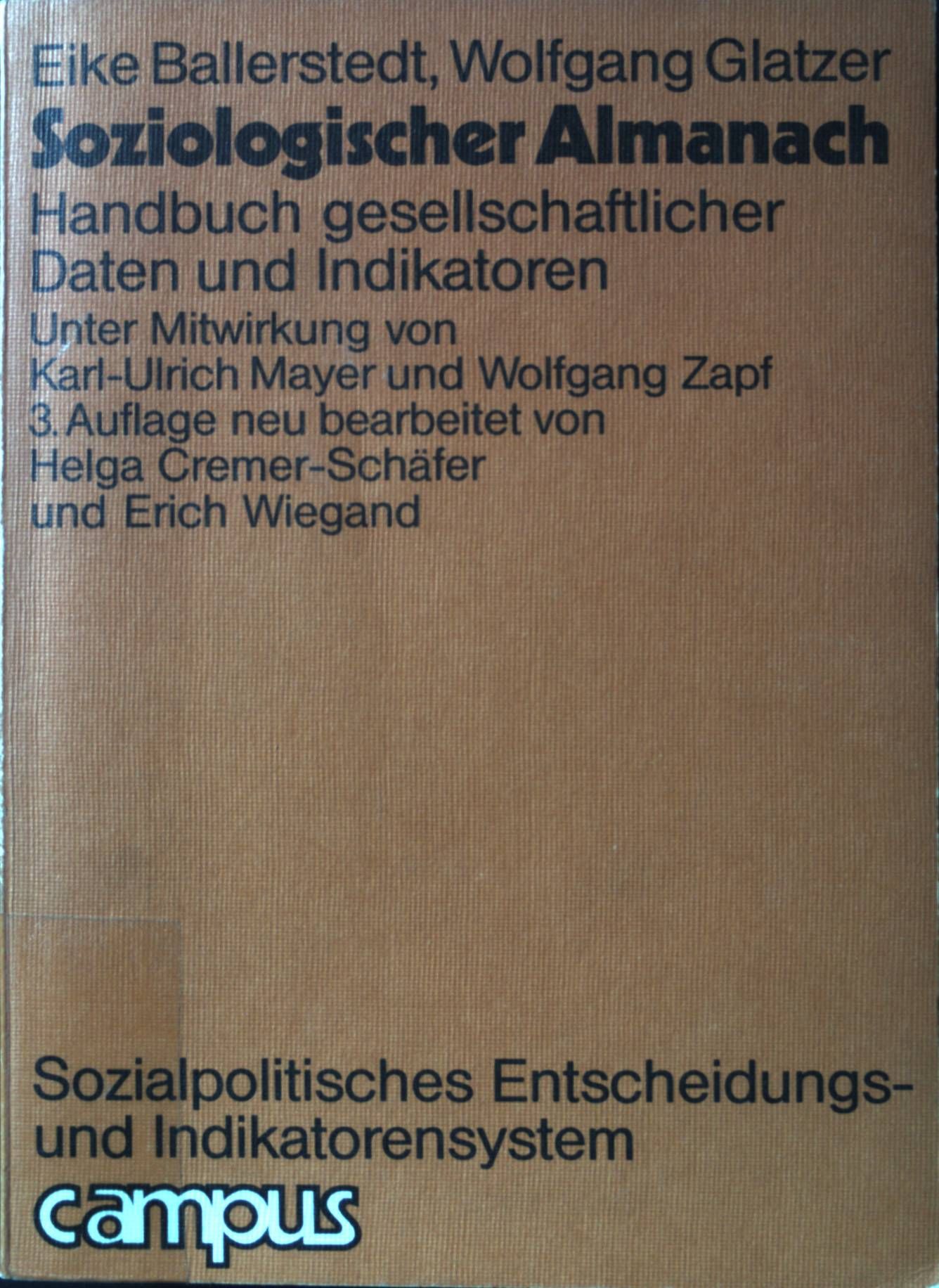 Soziologischer Almanach : Handbuch gesellschaftl. Daten u. Indikatoren. SPES ; Bd. 5. - Ballerstedt, Eike, Wolfgang Glatzer und Helga Cremer-Schäfer