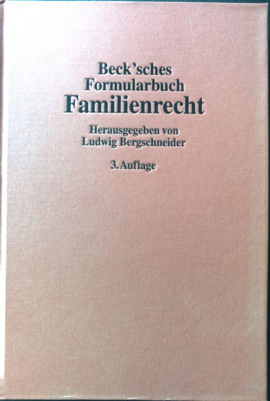Beck'sches Formularbuch Familienrecht. - Bergschneider, Ludwig