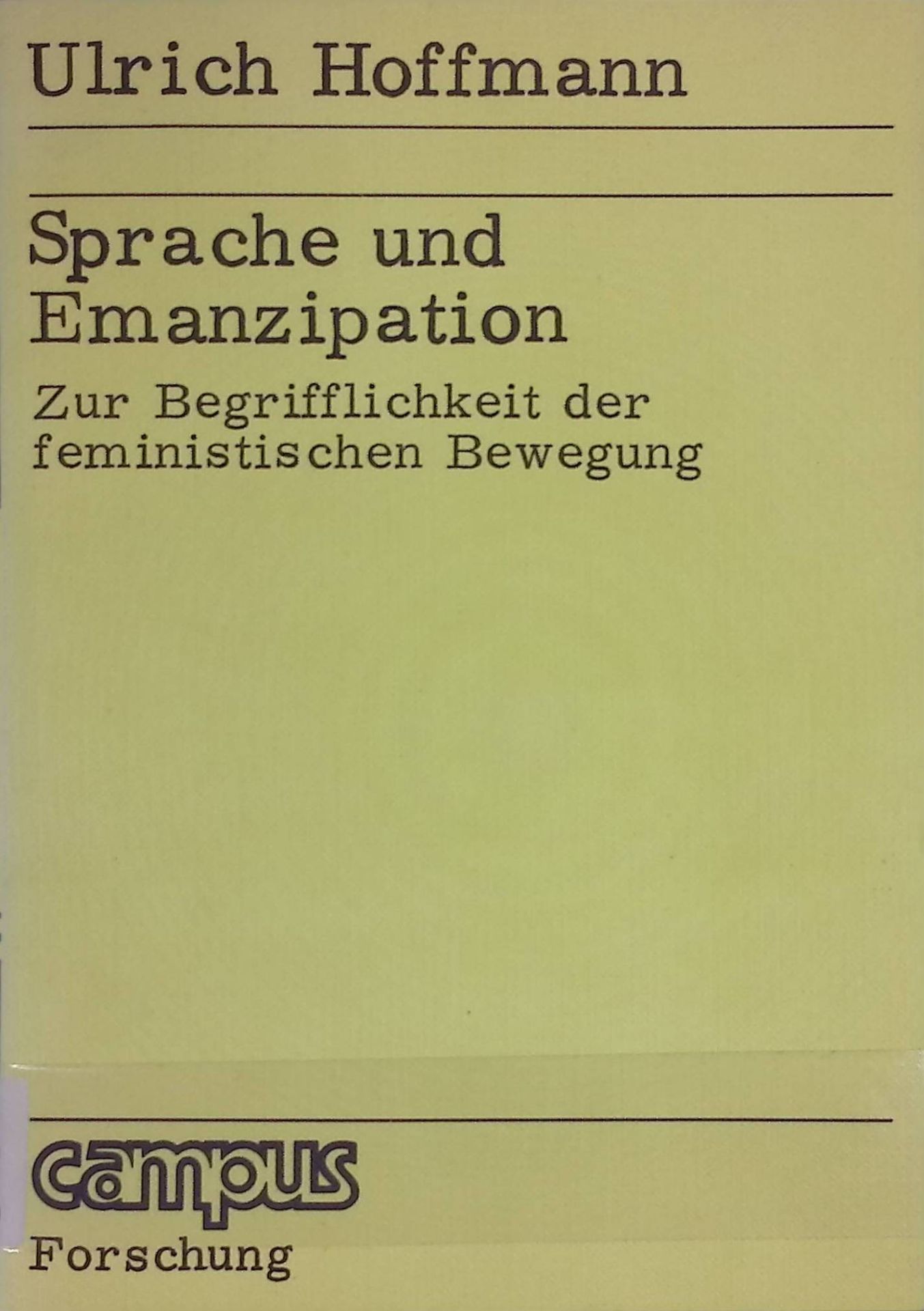 Sprache und Emanzipation : zur Begrifflichkeit d. feminist. Bewegung. Campus ; Bd. 89 - Hoffmann, Ulrich
