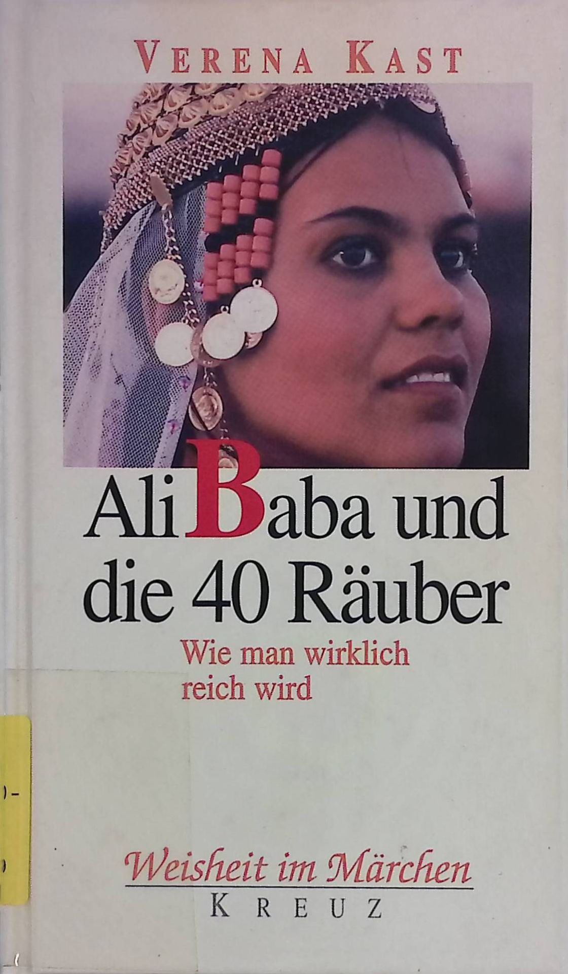 Ali Baba und die 40 Räuber : wie man wirklich reich wird. Weisheit im Märchen - Kast, Verena