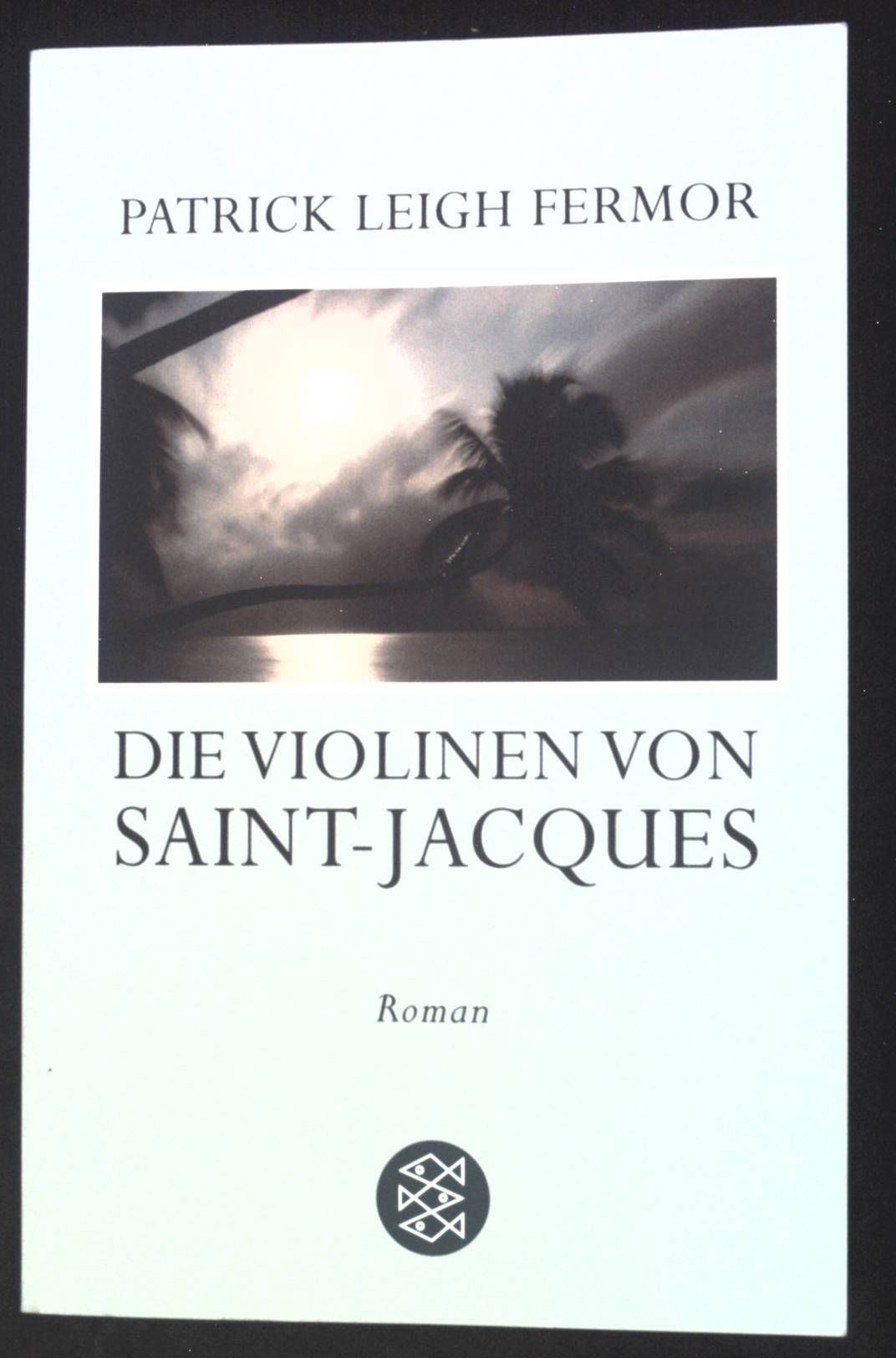 Die Violinen von Saint-Jacques : Roman. Fischer ; 16714 - Fermor, Patrick Leigh