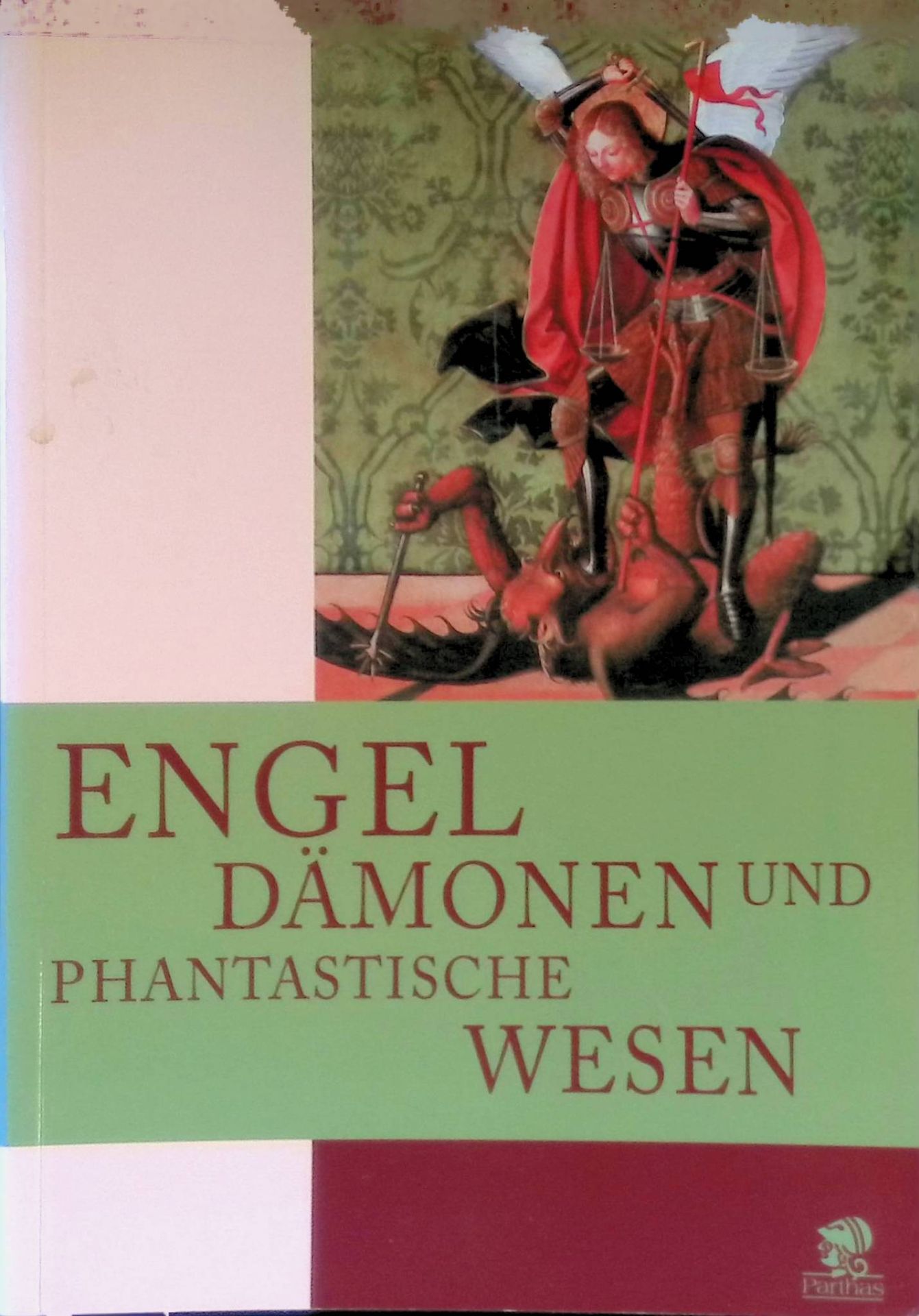 Engel, Dämonen und phantastische Wesen. Bildlexikon der Kunst ; Bd. 6 - Giorgi, Rosa und Stefano Zuffi