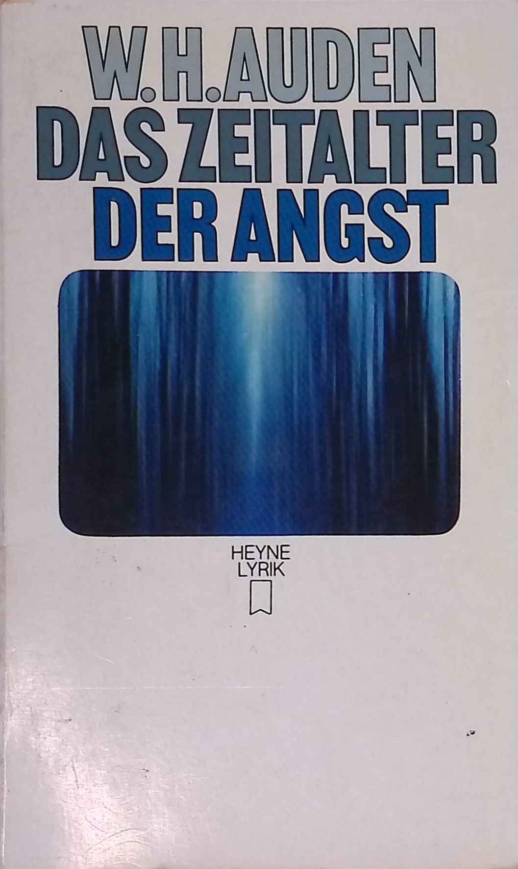 Das Zeitalter der Angst : e. barockes Hirtengedicht. Heyne-Bücher / 29 / Heyne-Lyrik ; Nr. 10 - Auden, Wystan H.