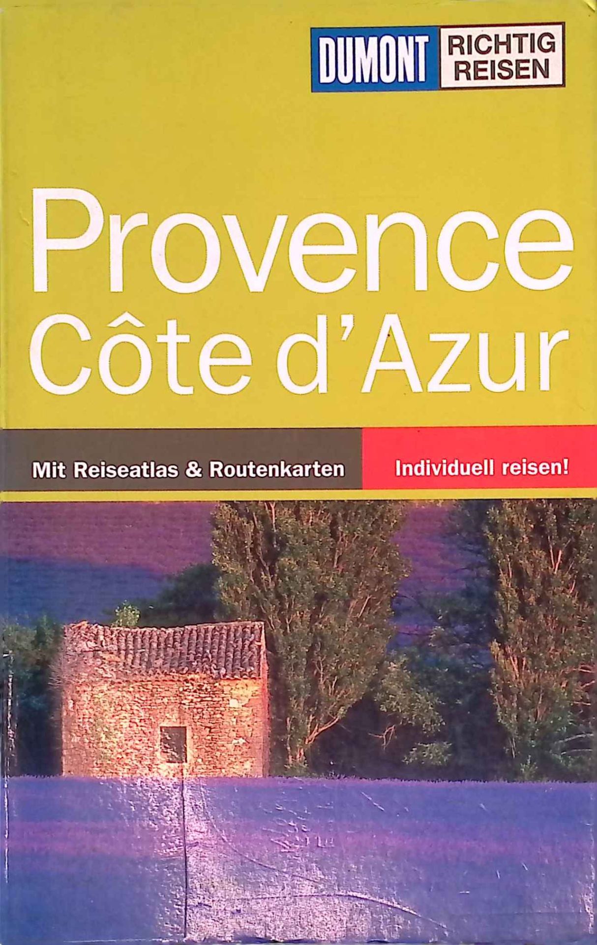 Provence, Côte d'Azur : mit Reiseatlas & Routenkarten ; individuell reisen!. DuMont richtig reisen - Simon, Klaus