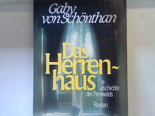 Das Herrenhaus : [d. Geschichte d. Pernwalds ; Roman]. Bd. 10548 : Allgemeine Reihe - Schönthan, Gaby von