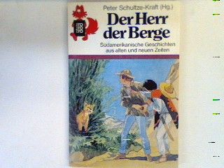 Der Herr der Berge : südamerikan. Geschichten aus alten und neuen Zeiten.        (Nr. 304) - Schultze-Kraft, Peter [Hrsg.]