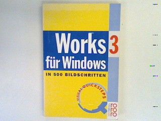 Works 3 für Windows in 500 Bildschritten. - Moos, Ludwig