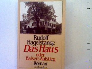 Das Haus oder Balsas Aufstieg: Roman - Hagelstange, Rudolf