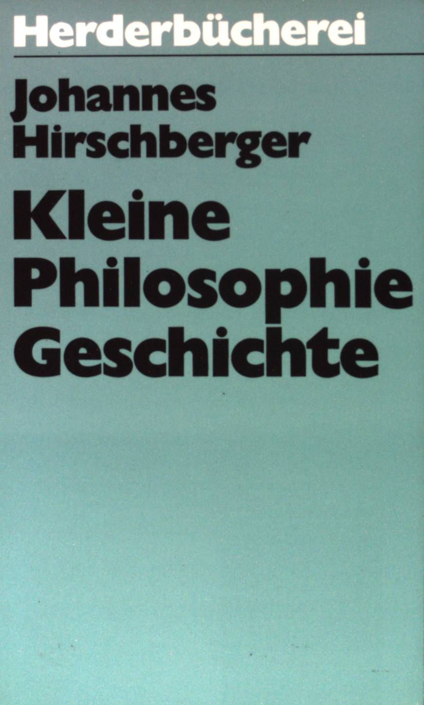 Kleine Philosophiegeschichte: Überarbeitete Neuauflage.