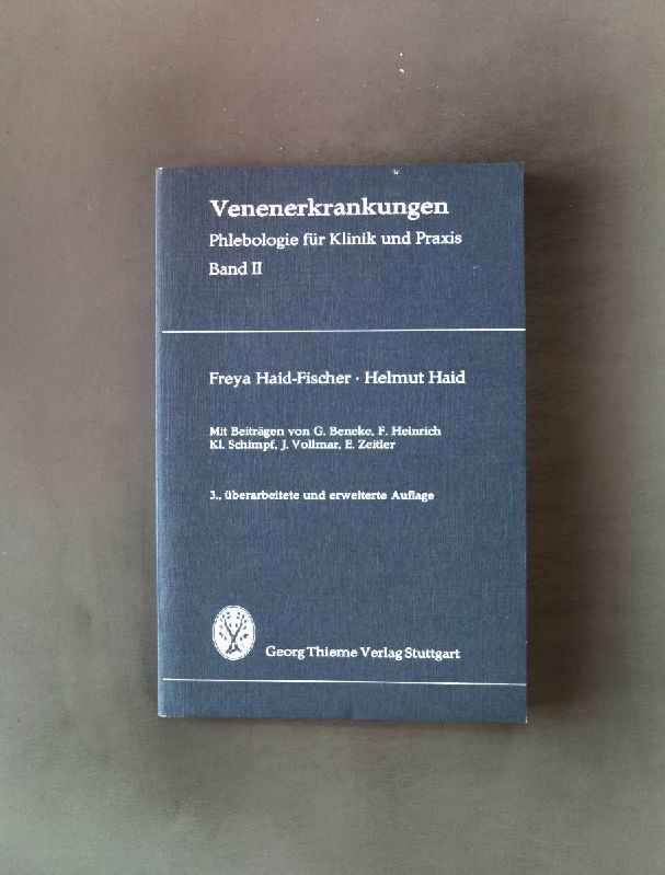 Venenerkrankungen Bd. 2: Phlebologie für Klinik und Praxis. 3. Auflage - Haid-Fischer, Freya und Helmut Haid
