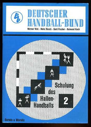 Schulung des Hallenhandballs Teil: Teil 2., Spiel-, Wettkampf- und Übungsformen für den Unterricht mit Fortgeschrittenen. Unbekannter Einband  1. Januar 1978
