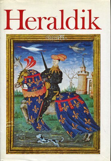 Handbuch der Heraldik. Aus d. Franz. übertr. von Ottfried Neubecker. - Galbreath, Donald Lindsay und Léon Jéquier