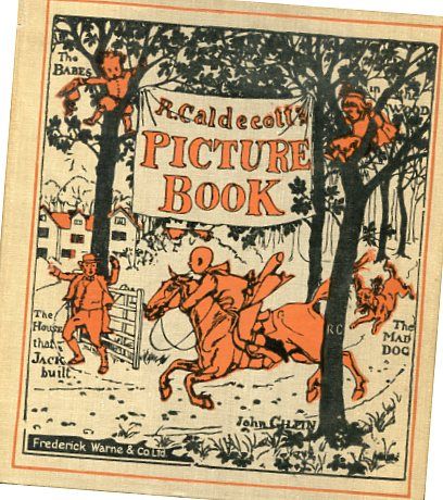 R. Caldecott's Picture Books No 1. containing The diverting History of John Gilpin, The House that Jack Built, An Elegy on the Death of a mad Dog, The Babes in the Wood. - Caldecott, Randolph