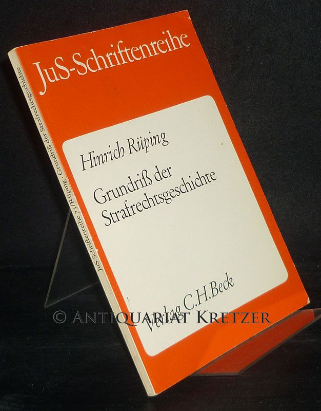 Grundriß der Strafrechtsgeschichte. Von Hinrich Rüping. (= Schriftenreihe der Juristischen Schulung, Heft 73). - Rüping, Hinrich