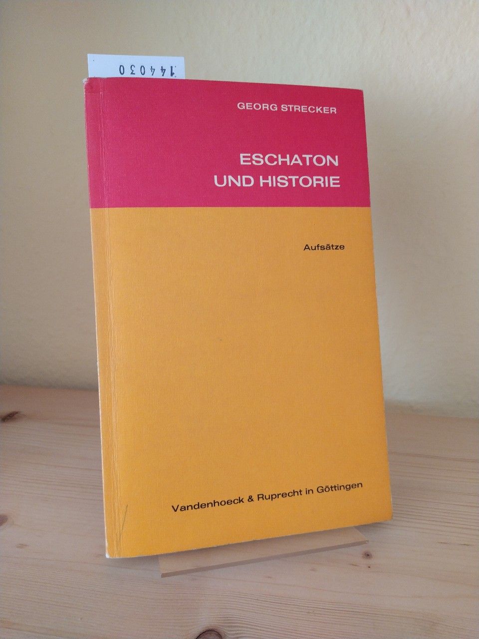 Eschaton und Historie. Aufsätze. [Von Georg Strecker]. - Strecker, Georg