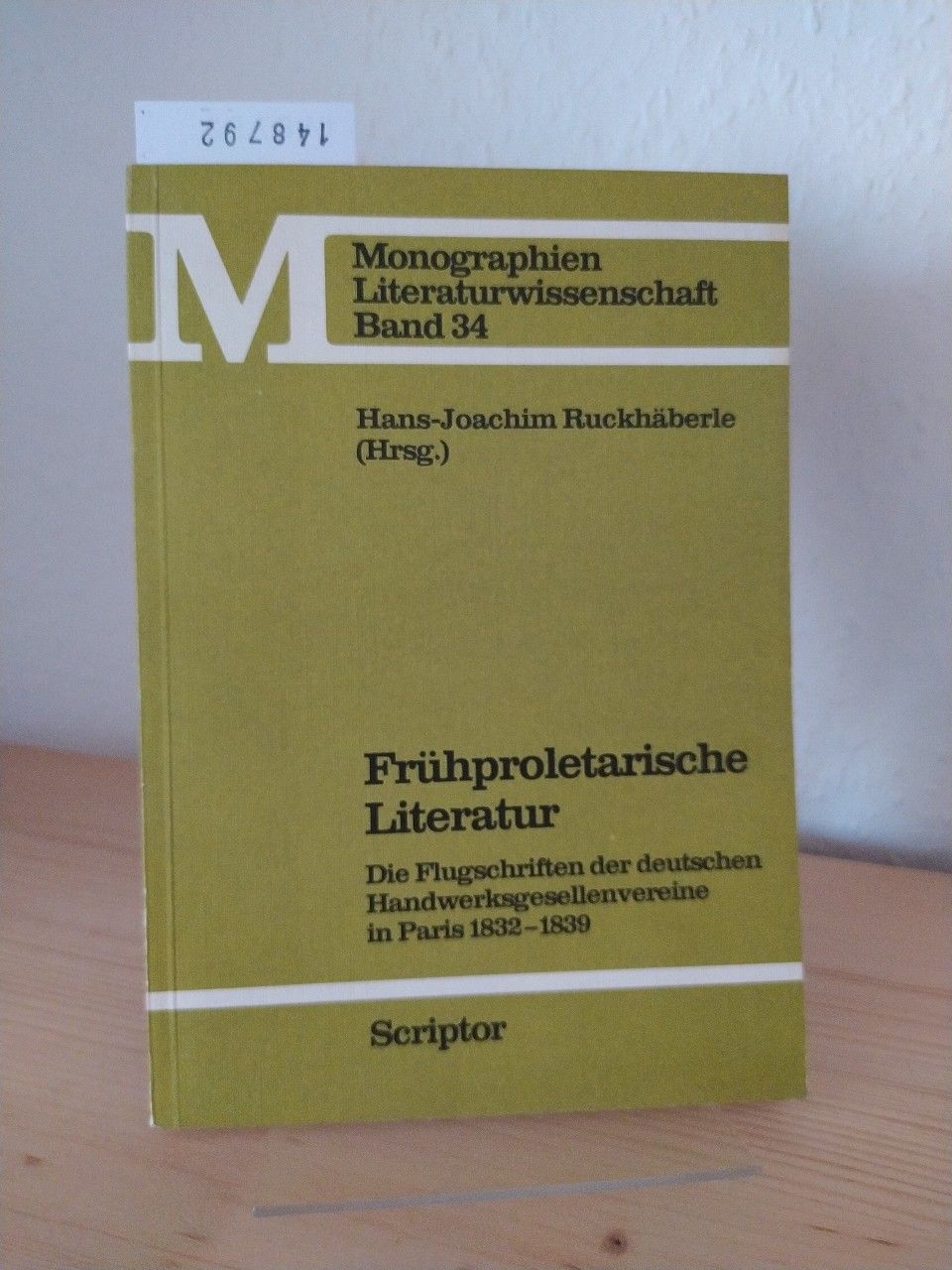 Frühproletarische Literatur. Die Flugschriften der deutschen Handwerksgesellenvereine in Paris 1832 - 1839. [Herausgegeben von Hans-Joachim Ruckhäberle]. (= Monographien, Band 34). - Ruckhäberle, Hans-Joachim (Hrsg.)