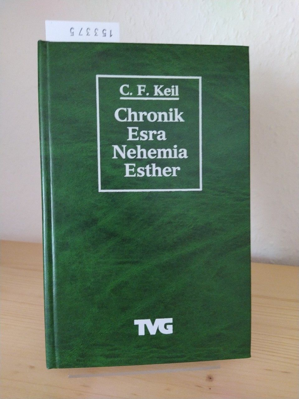 Chronik, Esra, Nehemia und Esther. [Von Carl Friedrich Keil]. - Keil, Carl Friedrich