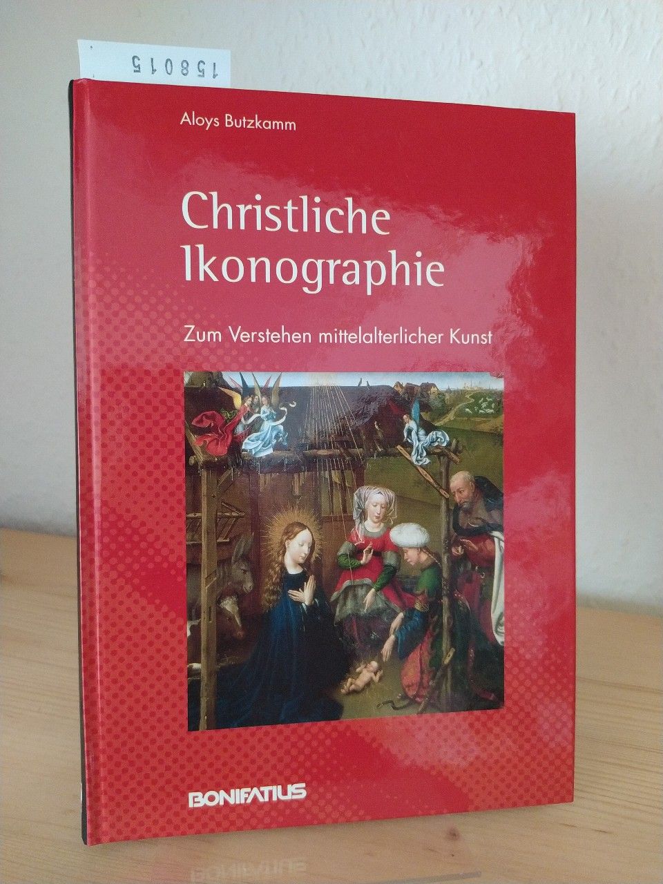 Christliche Ikonographie. Zum Verstehen mittelalterlicher Kunst. [Von Aloys Butzkamm]. - Butzkamm, Aloys