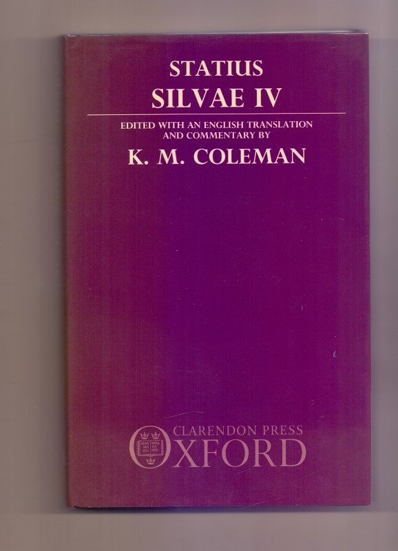 Silvae IV. Edited with an english translation and commentary. - Statius, P. Papinius and K. M. Coleman